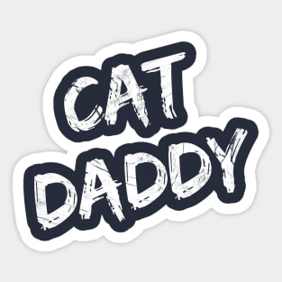 Cat Daddy (wht text) Sticker